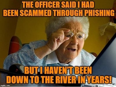 Phishing Meme_Down to the River