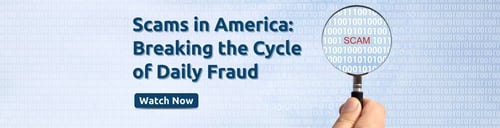 [Webinar Recap] Scams in America: Breaking the Cycle of Daily Fraud